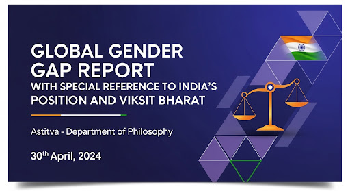 Global Gender Gap Report with special reference to India’s position and Viksit Bharat